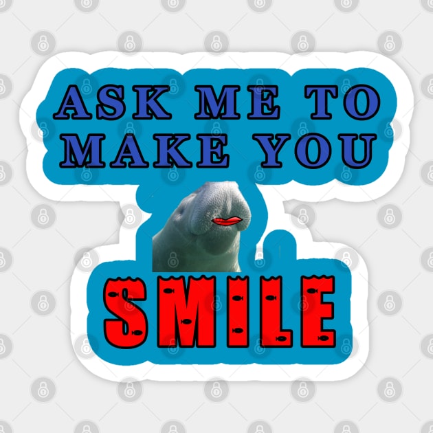 Ask Me To Make You Smile Manatee Sticker by KeysTreasures